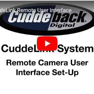 CUDDELINK REMOTE CAMERA USER INTERFACE – SETTING UP YOUR REMOTE CAMERAS ON THE CUDDELINK NETWORK