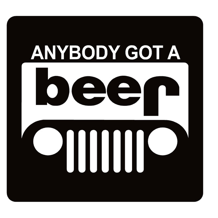 Anyone Got a Beer/Jeep Window Decal – Anyone Got a Beer/Jeep Sticker – 1218