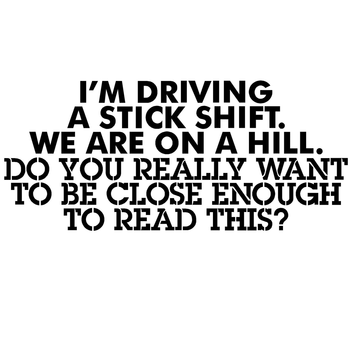 Shift on a Hill Window Decal - I am Driving a Stick Shift Sticker 7275 ...