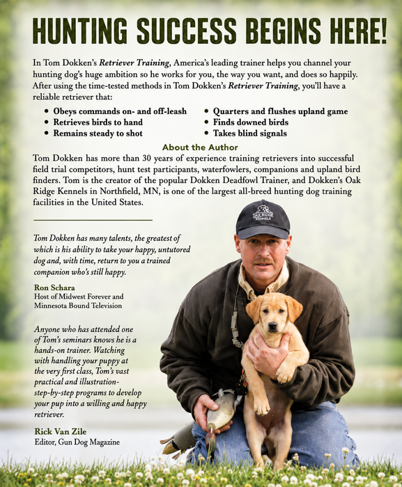 Tom Dokken's Retriever Training Book: The Complete Guide to Developing Your Hunting Dog