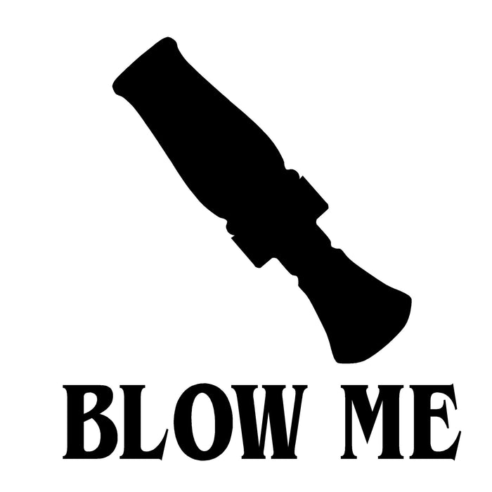 BLOW ME DUCK CALL HUNTING STICKER – BM